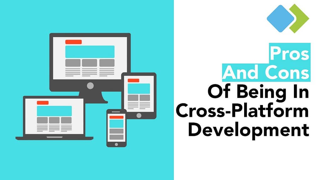 Pros And Cons Of Being In Cross-Platform Development